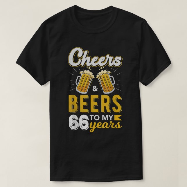 Cheers and Bers to 66 Years Birthday  T-Shirt (Design vorne)