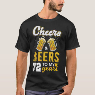 Cheers and Bers to 72 Years Birthday  T-Shirt
