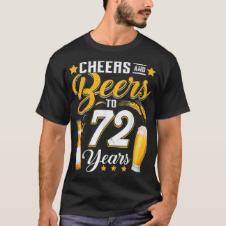 Cheers and Bers to 72 Years Funny 72. Birthday D T-Shirt