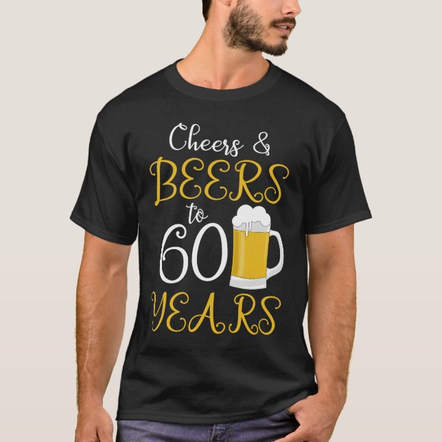 Cheers & Bers bis 60 Jahre T-Shirt (Vorderseite)
