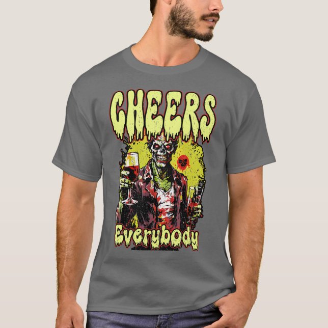 CHEERS EVERYBODY happy funny party Zombie sci fi h T-Shirt (Vorderseite)