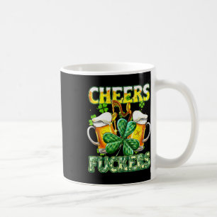 Cheers Fckers St Patricks Day Funny Drink Beer Kaffeetasse