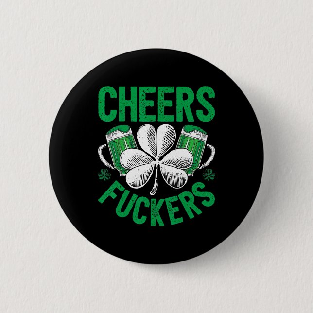 Cheers Fckers St Patricks Day Men Beer Drin Button (Vorderseite)