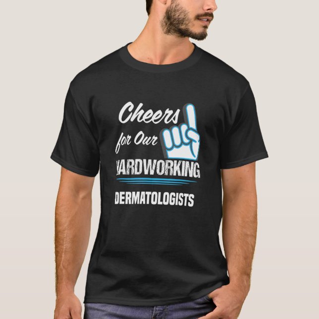 Cheers for Our Hardworking Dermatologists Party De T-Shirt (Vorderseite)