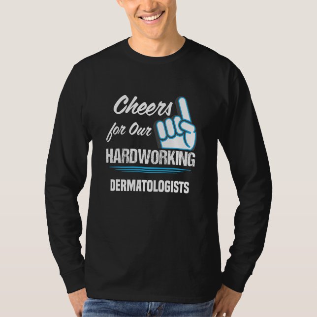 Cheers for Our Hardworking Dermatologists Party De T-Shirt (Vorderseite)
