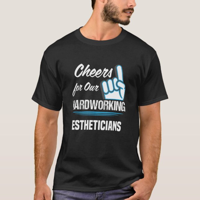 Cheers for Our Hardworking Estheticians Party Skin T-Shirt (Vorderseite)