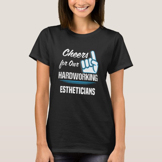 Cheers for Our Hardworking Estheticians Party Skin T-Shirt (Vorderseite)