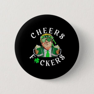 Cheers Forers St Patricks Day Funny Beer Drinks Button