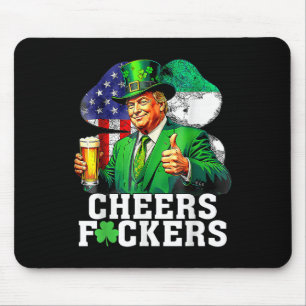 Cheers Forers St Patricks Day Funny Beer Drinks Mousepad