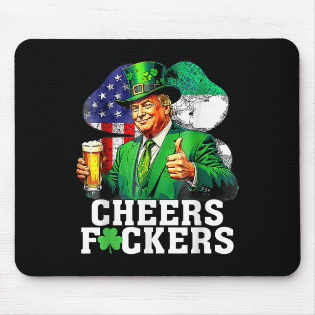 Cheers Forers St Patricks Day Funny Beer Drinks Mousepad (Vorne)