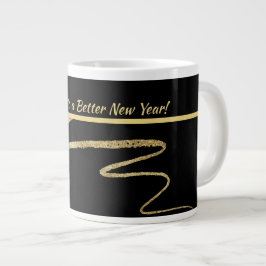 "Cheers to a Better New Years", Black & Gold Jumbo-Tasse