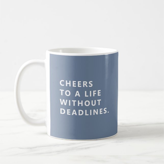 Cheers To A Life Without Deadlines Retirement Mug Kaffeetasse (Links)