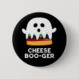 Cheese Boo ger Funny Ghost Pun Dark BG Button