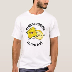 Cheese Cheese Hurray Funny Cheese Puff T-Shirt