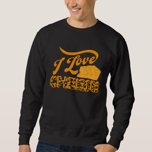 Cheese Day Celebration Cheeze  Love Sweatshirt (Vorderseite)