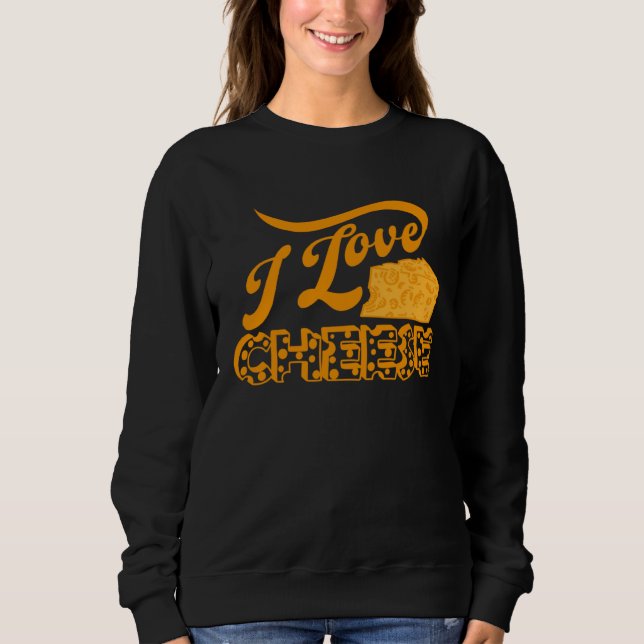 Cheese Day Celebration Cheeze  Love Sweatshirt (Vorderseite)