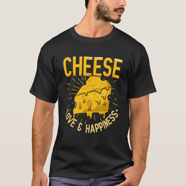 Cheese Love and Happiness T-Shirt (Vorderseite)