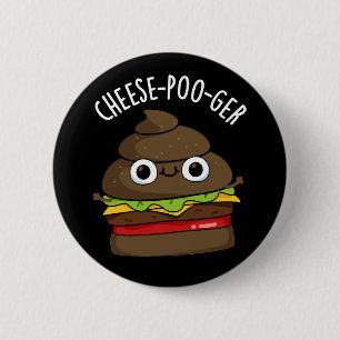 Cheese-poo ger Funny Kack Pun Dark BG Button