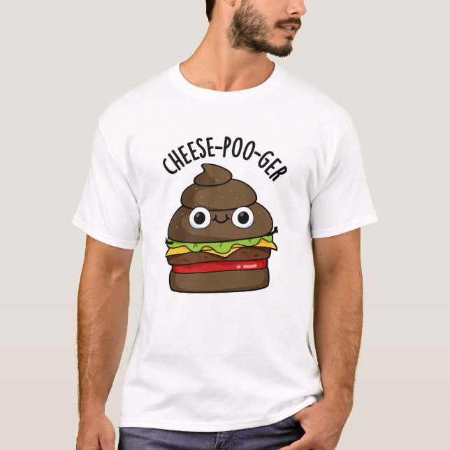 Cheese-poo-ger Funny Kack Pun T-Shirt (Vorderseite)