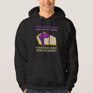Cheesecake  Cheesecake Understands Dessert Foodie Hoodie
