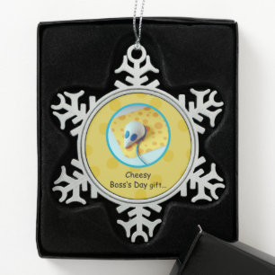 Cheesy Boss's Day, Holiday, Spaß Schneeflocken Zinn-Ornament