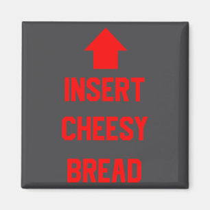Cheesy Brot einfügen Magnet