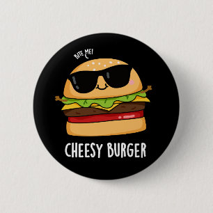 Cheesy Burger Funny Food Puns Dark BG Button