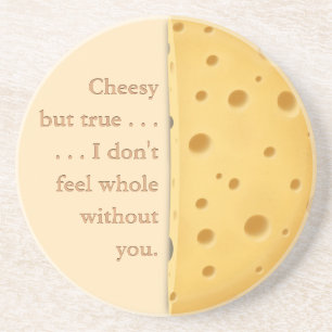 "Cheesy but true" Funny Sprichwort Liebe & Freunds Getränkeuntersetzer