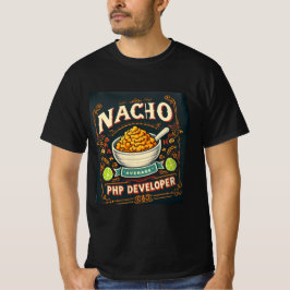Cheesy Code Spaß - Nacho Average PHP Developer T-Shirt