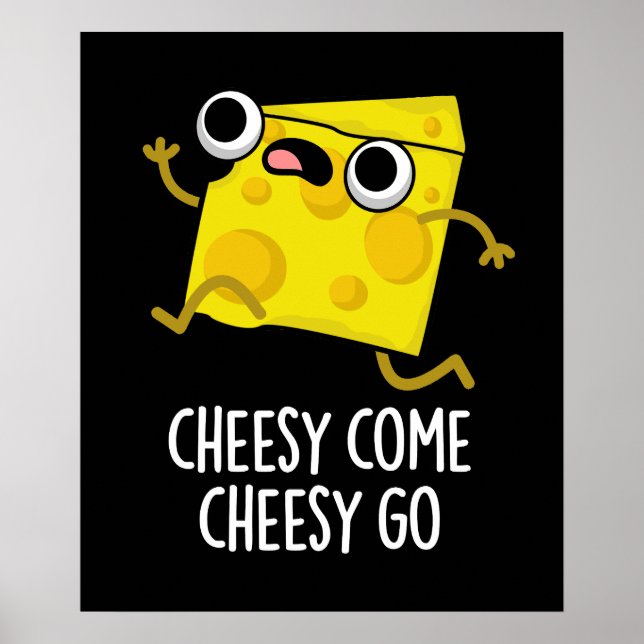 Cheesy Come Cheesy Go Funny Food Puff Dark BG Poster (Vorne)