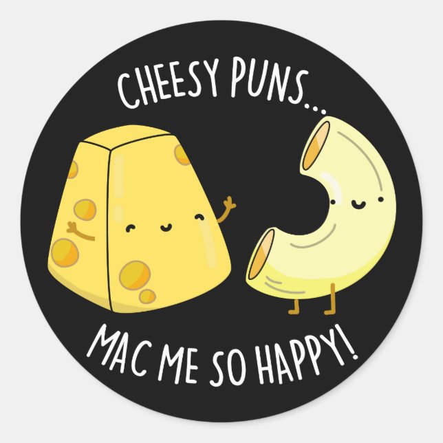 Cheesy Puns Mac Me so glücklich Funny Food Pub Dar Runder Aufkleber (Vorderseite)