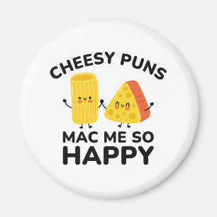 Cheesy Puns Mac Me so glücklich Magnet