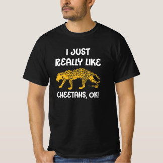 Cheetah Shirt ich einfach wirklich wie Cheetahs, O
