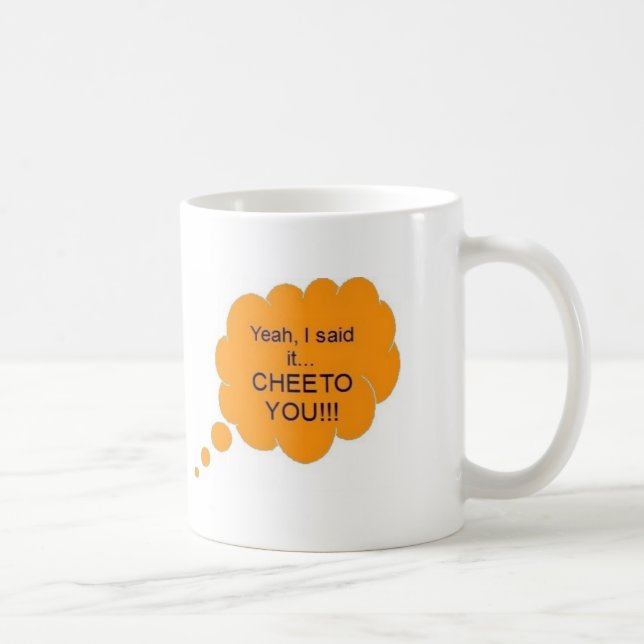 Cheeto vous ! ! ! Tasse de café (Droite)