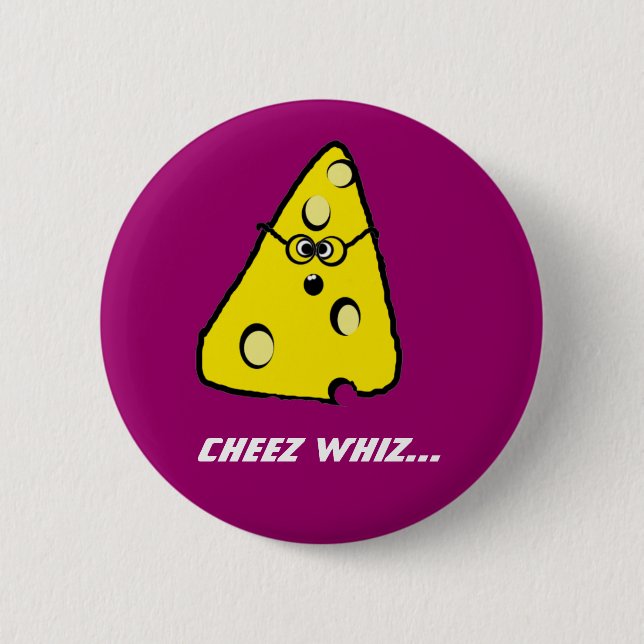 cheez Whiz, Cheez Whiz… Button (Vorderseite)