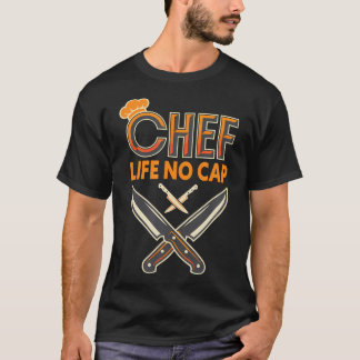 Chef Leben Ohne Cap Kochen Restaurant Koch Küche T-Shirt
