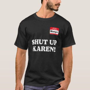 Chef sagt Halt die Klappe Karen  Sagt Karen Meme 1 T-Shirt