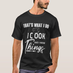 Chef und Koch präsentieren I Cook and I Know T-Sh T-Shirt