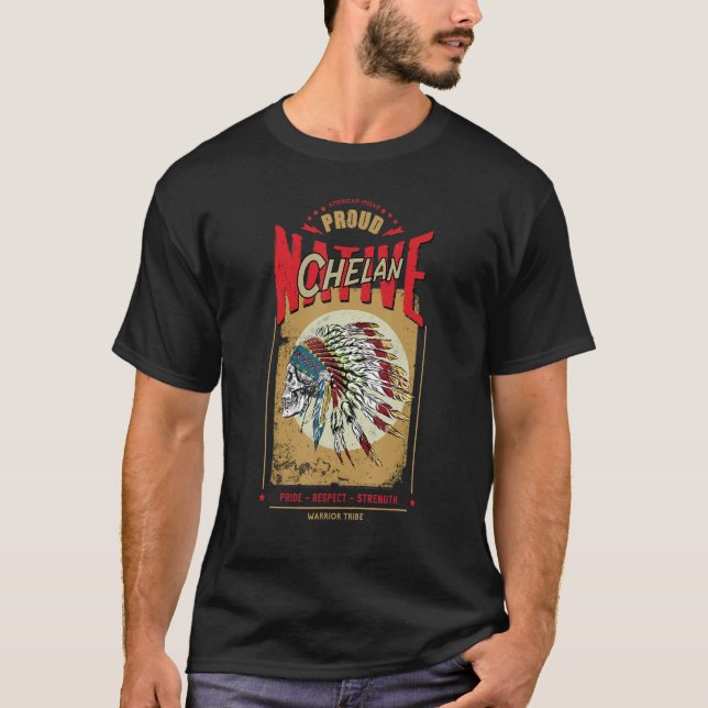 Chelan Native American Indian Warrior Tribe Proud T-Shirt (Vorderseite)