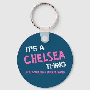 Chelsea, was man nicht verstehen würde schlüsselanhänger