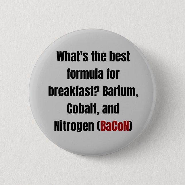Chemie Bacon Pun Button (Vorderseite)