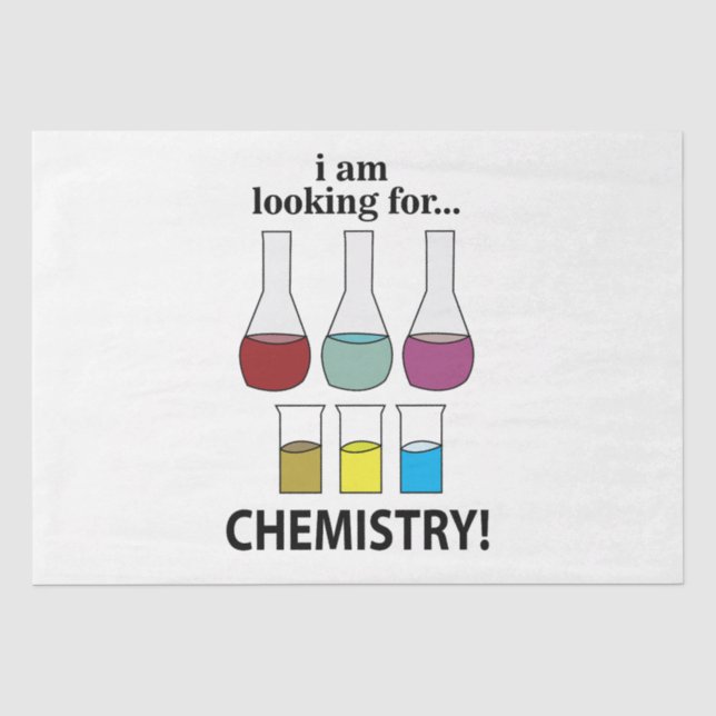 Chemie Funny Ich suche Chemie Seidenpapier (Vorderseite)