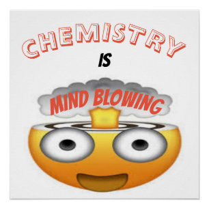 CHEMIE IST DER VERSTAND, DER EMOJI DURCHBRENNT POSTER