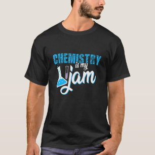 Chemie ist meine Jam-Wissenschaft T-Shirt