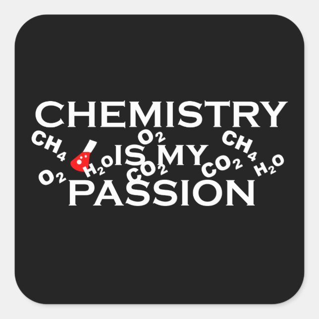 Chemie ist meine Leidenschaft für lustige Zitate v Quadratischer Aufkleber (Vorderseite)