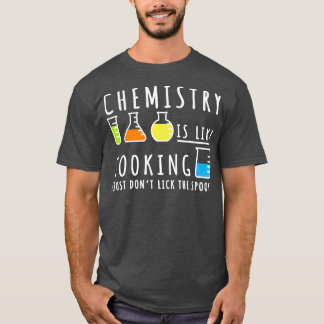 Chemie ist wie CookingScience-Spaß-Geschenk T-Shirt
