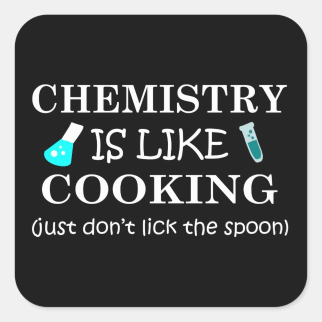 Chemie ist wie das Kochen lustiger Chemie-Zitate Quadratischer Aufkleber (Vorderseite)