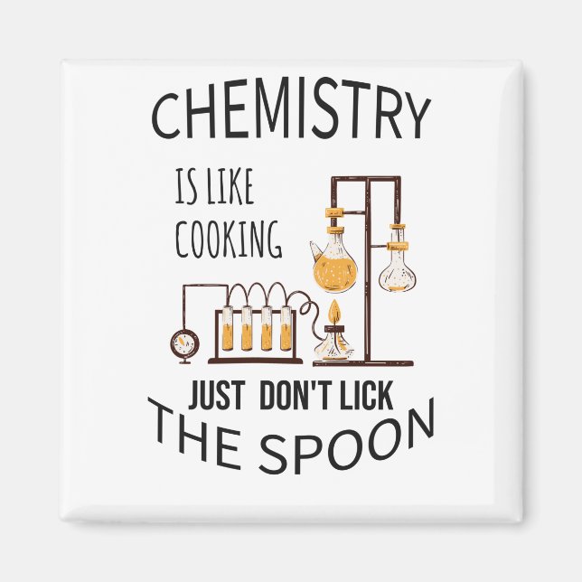 Chemie ist wie Kochen, lecken Sie einfach nicht de Magnet (Vorne)