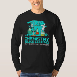 Chemie ist wie Kochen, nur um den Löffel zu entwei T-Shirt