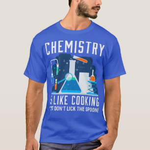 Chemie ist wie Küchenwitz 54 T-Shirt